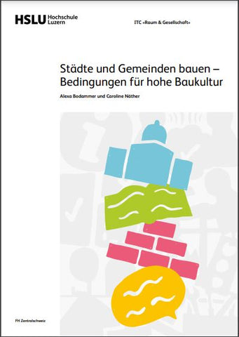 Städte und Gemeinden bauen – Bedingungen für hohe Baukultur