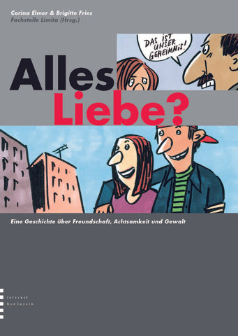 Comic: Alles Liebe? Eine Geschichte über Freundschaft, Achtsamkeit und Gewalt