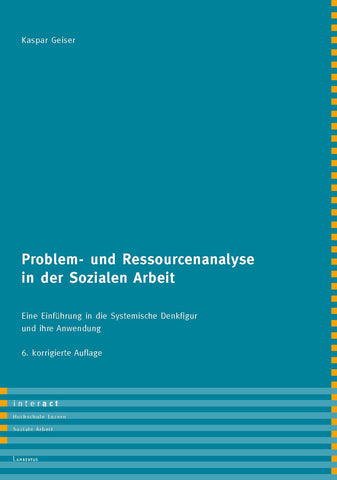 Problem- und Ressourcenanalyse in der Sozialen Arbeit: Eine Einführung in die Systemische Denkfigur und ihre Anwendung
