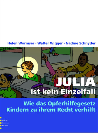 Julia ist kein Einzelfall: Wie das Opferhilfegesetz Kindern zu ihrem Recht verhilft