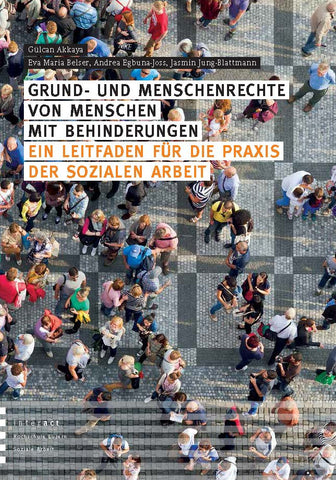 Grund- und Menschenrechte von Menschen mit Behinderungen – Ein Leitfaden für die Praxis der Sozialen Arbeit