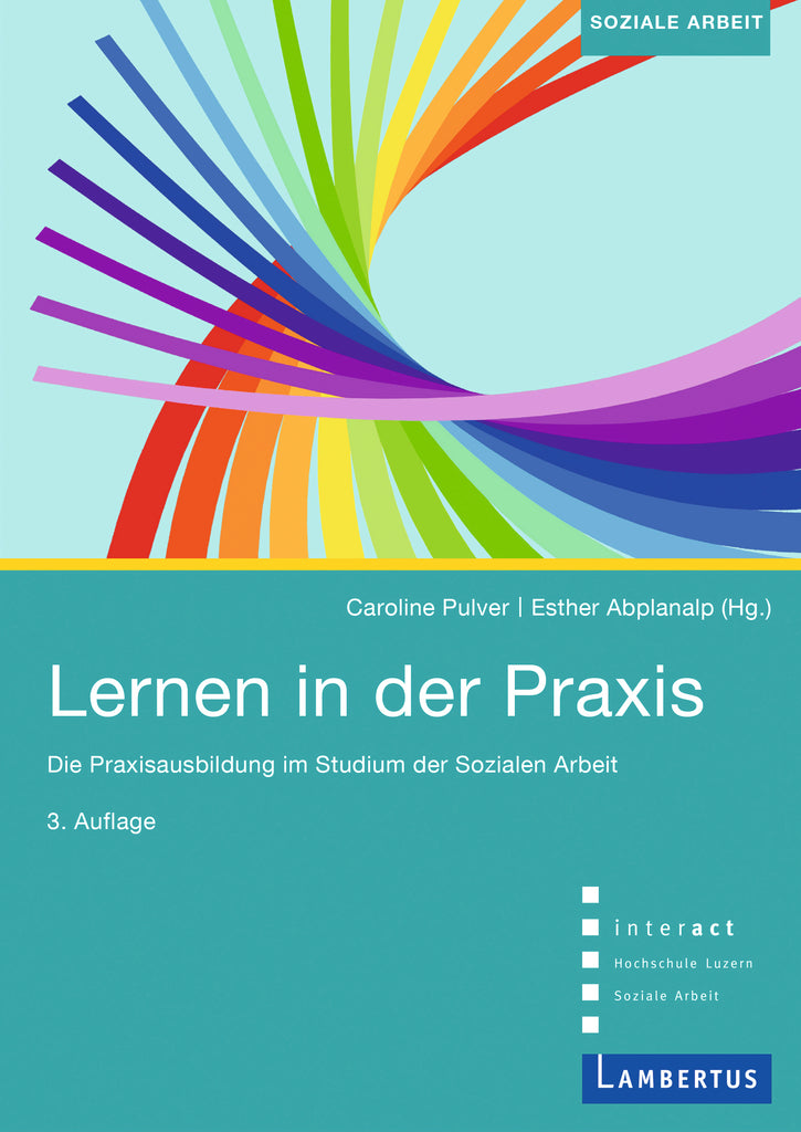 Lernen in der Praxis - Die Praxisausbildung im Studium der Sozialen Arbeit, 3. Auflage