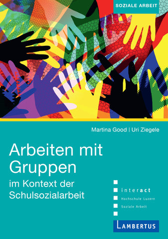 Arbeiten mit Gruppen im Kontext der Schulsozialarbeit