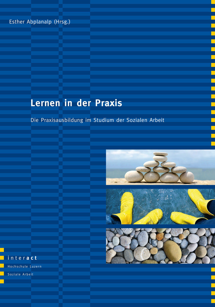 Lernen in der Praxis - Die Praxisausbildung im Studium der Sozialen Arbeit, 2. Auflage