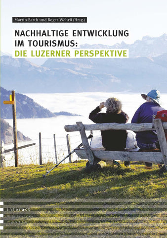 Nachhaltige Entwicklung im Tourismus: die Luzerner Perspektive