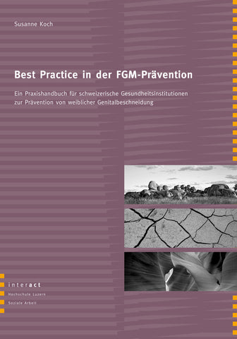 Best-Practice in der FGM-Prävention: Ein Praxishandbuch für schweizerische Gesundheitsinstitutionen zur Prävention von weiblicher Genitalbeschneidung