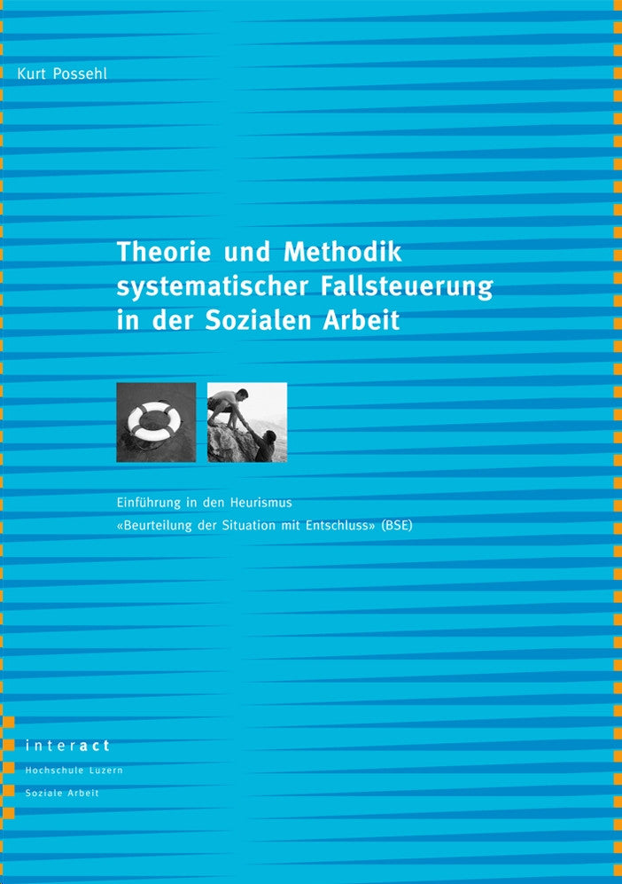 Theorie und Methodik systematischer Fallsteuerung in der Sozialen Arbeit